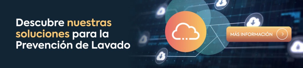 Descubre nuestras soluciones para la Prevención de Lavado - 6 ventajas de las aplicaciones cloud.