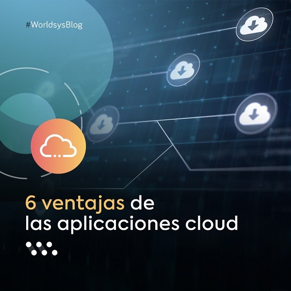 6 ventajas de las aplicaciones cloud