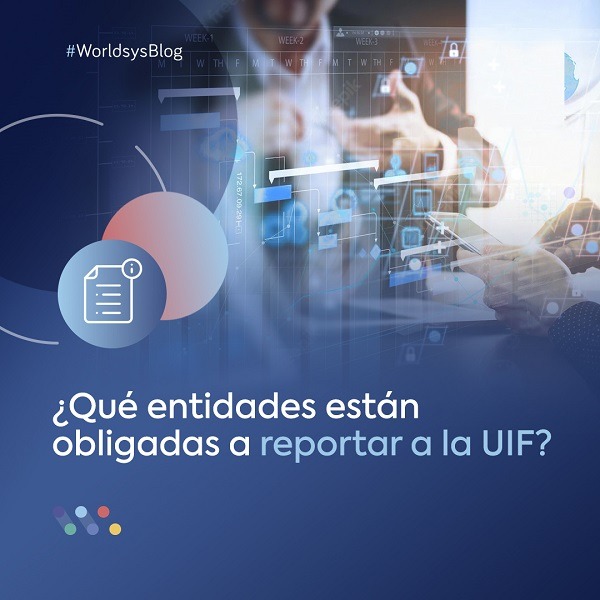 ¿Qué entidades están obligadas a reportar ante la UIF?