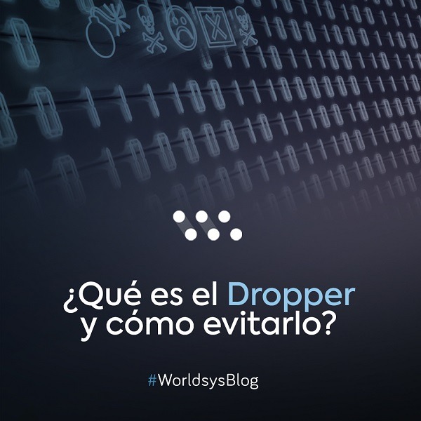 ¿Qué es el Dropper y cómo evitarlo?