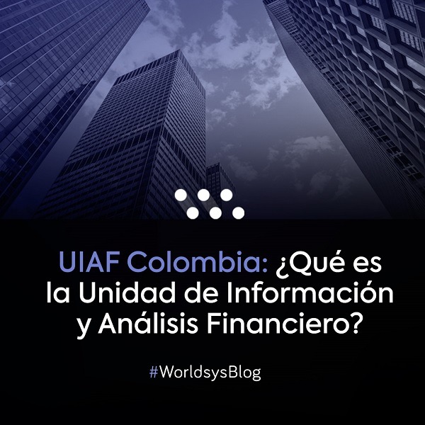 UIAF Colombia: ¿Qué es la Unidad de Información y Análisis Financiero?
