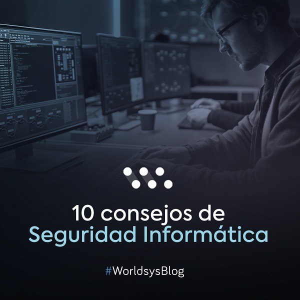 10 consejos de Seguridad Informática