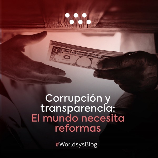Corrupción y transparencia: El mundo necesita reformas