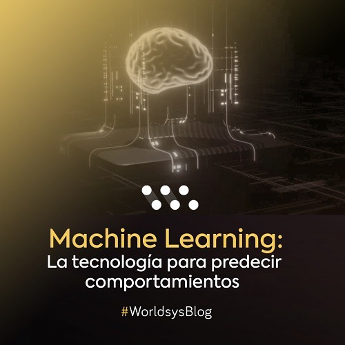 Machine Learning: La tecnología para predecir comportamientos
