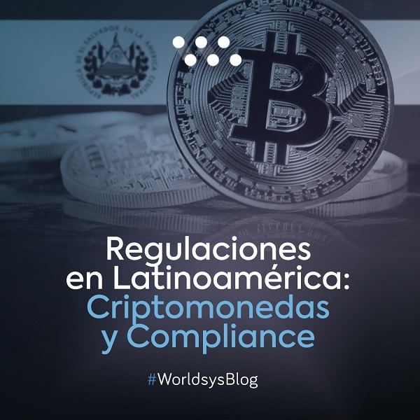 Regulaciones en Latinoamérica: Criptomonedas y Compliance
