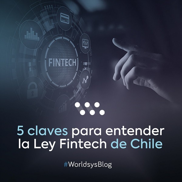 5 claves para entender la Ley Fintech de Chile