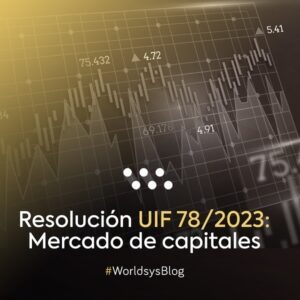 Resolución UIF 78/2023: Mercado de capitales