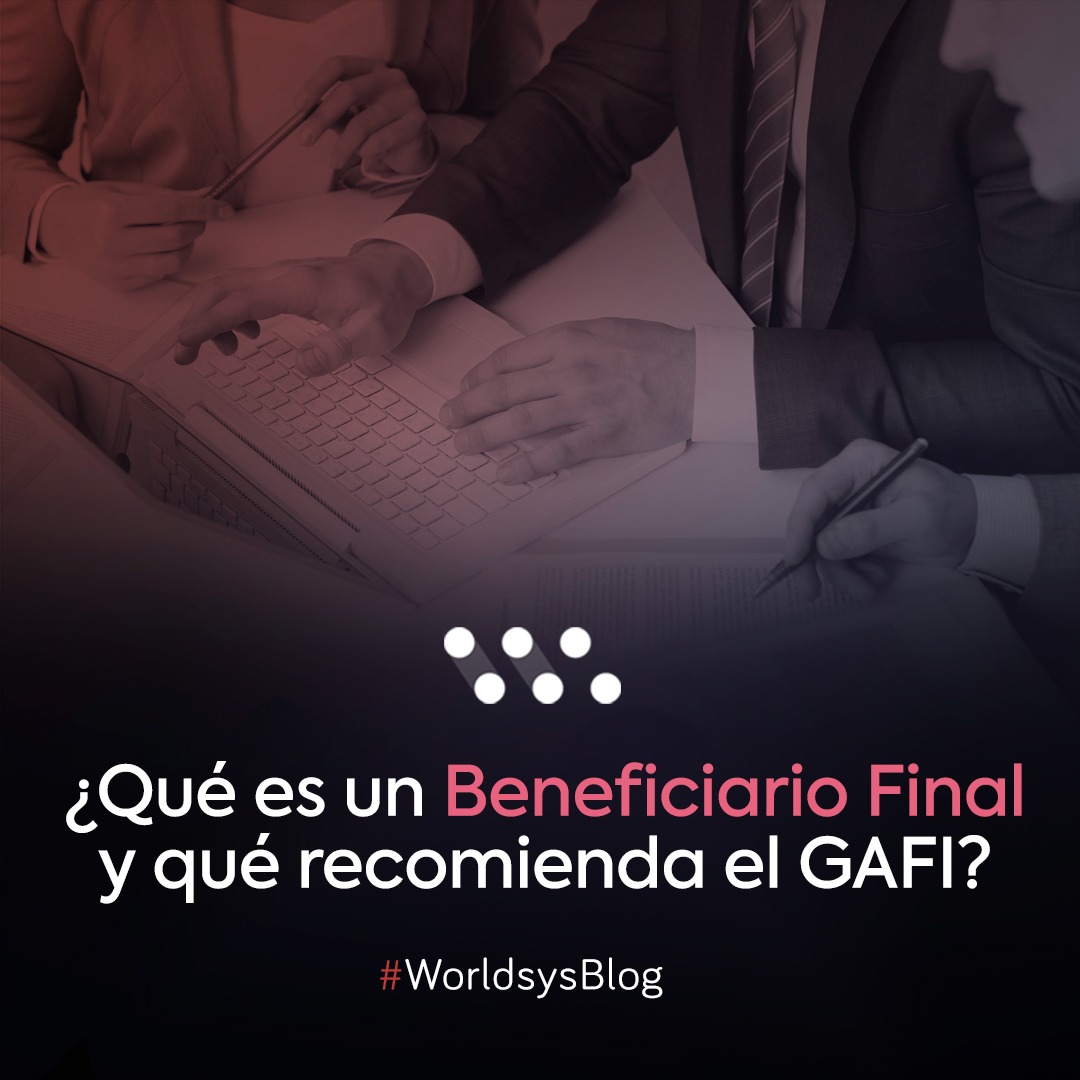 ¿Qué es un Beneficiario Final y qué recomienda el GAFI?